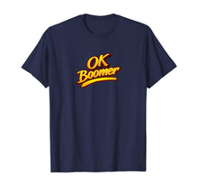 Load image into Gallery viewer, OK Boomer - Represent Millennial Funny Anti Boomer Design T-Shirt