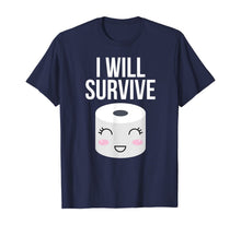 Load image into Gallery viewer, I Will Survive Toilet Paper Shortage 2020 Funny Kawaii Gift T-Shirt-414073