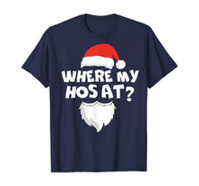 Load image into Gallery viewer, Where My Hos At Christmas Gift Funny Adult Santa Claus Hoes T-Shirt