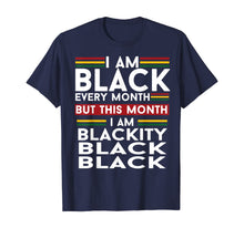 Load image into Gallery viewer, I Am Black Every Month But This Month I'm Blackity Black T-Shirt-826901