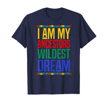 Load image into Gallery viewer, I Am My Ancestors Wildest Dream Black History Month T-Shirt-517358