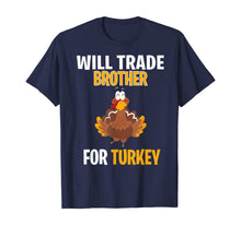 Load image into Gallery viewer, Will Trade Brother For Turkey Funny Thanksgiving Gift Kids T-Shirt