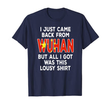 Load image into Gallery viewer, Just Got Back From Wuhan, Funny China Vacation Souvenir Gift T-Shirt-401866
