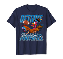 Load image into Gallery viewer, Detroit Football | Thanksgiving Day | Funny Turkey Day T-Shirt