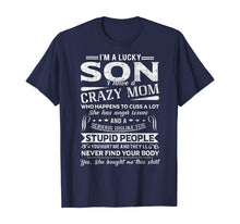 Load image into Gallery viewer, I Am A Lucky Son I Have A Crazy Mom TShirt Gifts T-Shirt