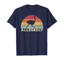 Load image into Gallery viewer, Funny Allegedly Ostrich Shirt Flightless Bird Lovers Gift T-Shirt-207545