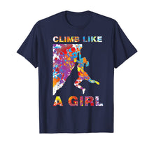 Load image into Gallery viewer, I Climb Like A Girl Shirt Rock Climbing Gift Colourful Style