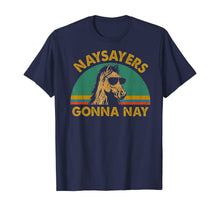 Load image into Gallery viewer, Naysayers gonna nay t-shirt vintage retro horse lover gift,
