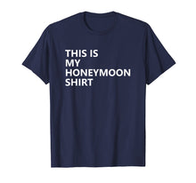 Load image into Gallery viewer, This Is My Honeymoon Shirt Matching Couple Honeymoon Tshirt