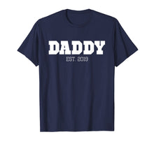 Load image into Gallery viewer, Daddy Est 2019 New Daddy Announcement Gift T-Shirt