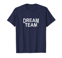 Load image into Gallery viewer, Dream Team T-shirt