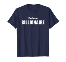 Load image into Gallery viewer, Future Billionaire Tshirt,Entrepreneur Business CEO Shirt