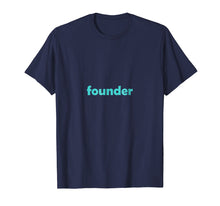 Load image into Gallery viewer, Founder T-Shirt