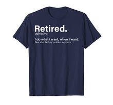 Load image into Gallery viewer, Retired Definition T-Shirt, Funny Retirement Gag Gifts