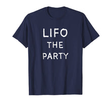 Load image into Gallery viewer, LIFO The Party Shirt, Accounting, Accountant Gifts