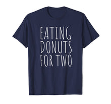 Load image into Gallery viewer, Eating Donuts For Two Funny Pregnancy T-Shirt