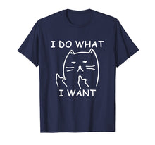 Load image into Gallery viewer, funny cat shirt : I do what I want with my cat shirt
