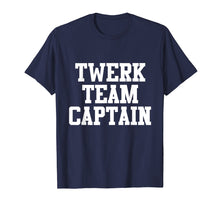 Load image into Gallery viewer, Funny Twerk Team Captain T-Shirt