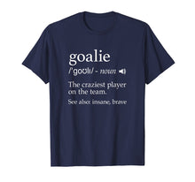 Load image into Gallery viewer, Goalie Goalkeeper Definition T Shirt Soccer Hockey Lacrosse