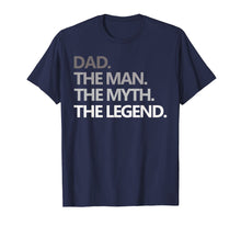 Load image into Gallery viewer, Mens DAD THE MAN THE MYTH THE LEGEND T Shirt Father's Day Gift