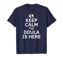 Load image into Gallery viewer, Keep Calm Doula T Shirt Birth Team Assistant Training