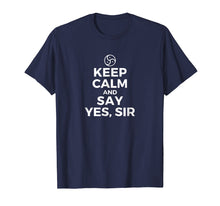 Load image into Gallery viewer, Keep Calm And Say Yes Sir BDSM Kink T-Shirt Adult Humor Tee