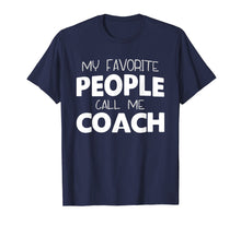 Load image into Gallery viewer, My Favorite People Call Me Coach Gift T-Shirt