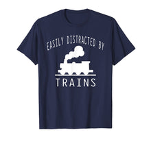 Load image into Gallery viewer, Easily Distracted By Trains T-Shirt Hobby Train Lover Gifts