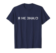 Load image into Gallery viewer, I Don't Know T-Shirt Funny Russian Student Tee For Men Women