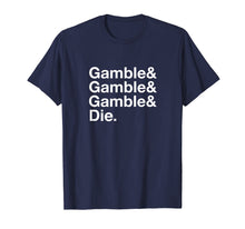 Load image into Gallery viewer, Gamble & Die T-Shirt