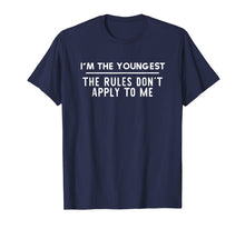 Load image into Gallery viewer, I'm The Youngest - The Rules Don't Apply to Me Shirt