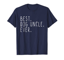 Load image into Gallery viewer, Best Dog Uncle Ever Cool Father's Day Gift T-Shirt