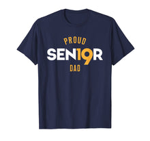 Load image into Gallery viewer, Sen19r Shirt Proud Dad 2019 High School Senior T-Shirt Gift