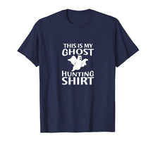 Load image into Gallery viewer, Funny Ghost Hunter Shirt for Paranormal Ghost Hunting