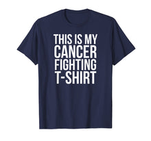 Load image into Gallery viewer, This is My Cancer Fighting T-Shirt