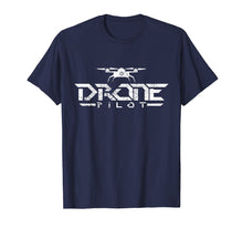 Load image into Gallery viewer, Drone Pilot T-Shirt Gift Tshirt Quadcopter Tee Fly