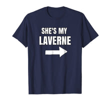 Load image into Gallery viewer, She's My Laverne Shirt Matching Best Friends Shirt
