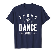 Load image into Gallery viewer, Proud Dance Aunt T-Shirt Gift
