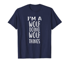 Load image into Gallery viewer, I'm A WOLF Doing WOLF Things T-Shirt