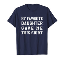 Load image into Gallery viewer, Dad Birthday Shirt - Dad Gift from Daughter