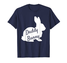 Load image into Gallery viewer, Daddy Bunny Shirt -Mama Bunny Daddy Bunny Baby Bunny Easter