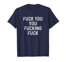 Load image into Gallery viewer, Fuck You You Fucking Fuck Shirt Christmas Gift Men Women