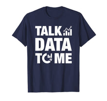 Load image into Gallery viewer, Analytics Talk Data To Me T-Shirt
