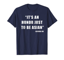 Load image into Gallery viewer, It's An Honor Just To Be Asian T-shirt