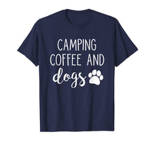 Load image into Gallery viewer, Camping Coffee And Dogs Shirt
