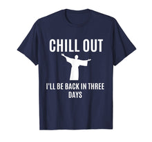 Load image into Gallery viewer, Chill Out Funny Religious Easter T-Shirt Jesus Gift