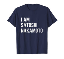 Load image into Gallery viewer, I Am Satoshi Nakamoto Funny Bitcoin Cryptocurrency Shirt