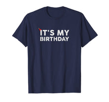 Load image into Gallery viewer, It's My Birthday Shirt | Birthday T Shirt