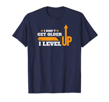 Load image into Gallery viewer, Don't Get Older I Level Up TShirt Computer Geek Gamer Gift T