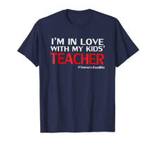 Load image into Gallery viewer, I'm in Love with my Kids' Teacher Mens Homeschool Dad Shirt